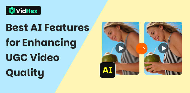 Best AI Features for Enhancing UGC Video Quality