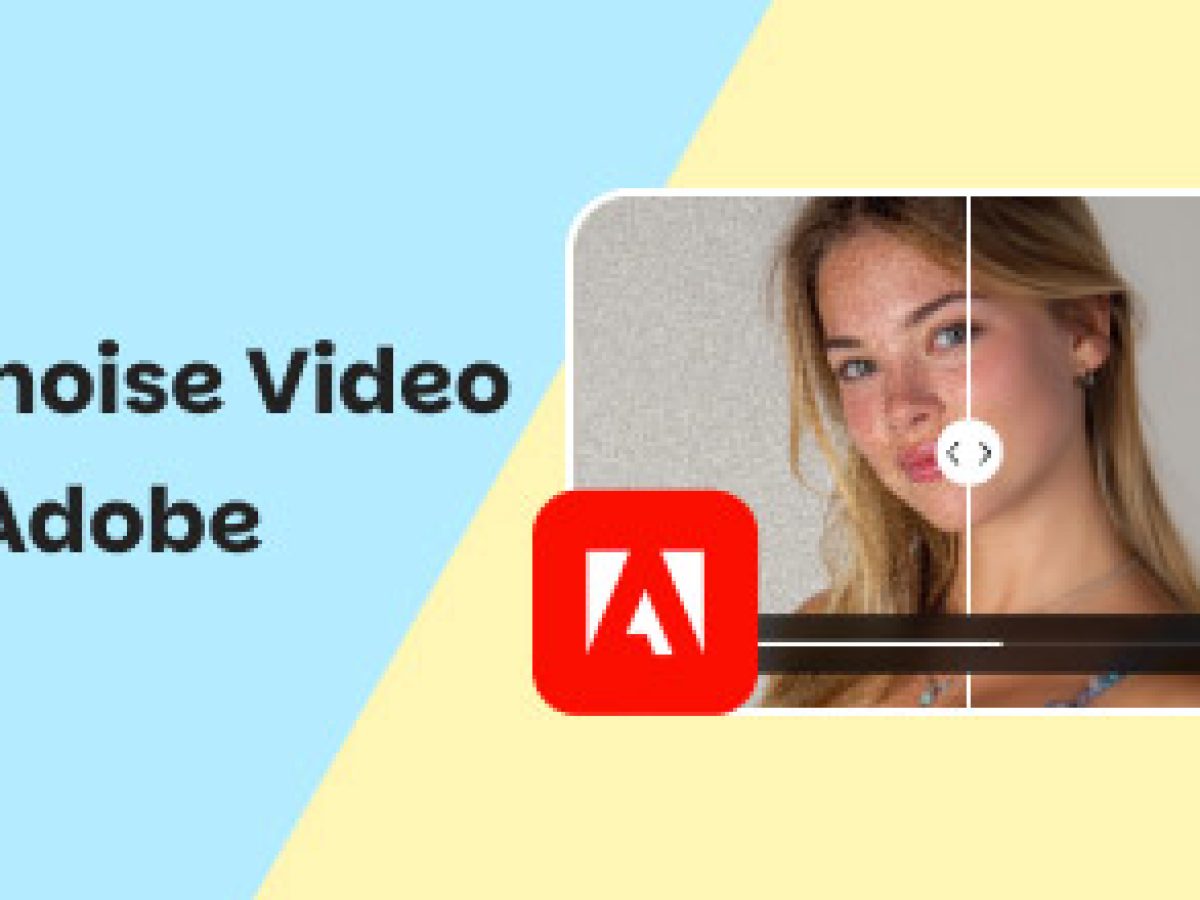 Adobeでビデオのノイズを除去する3つの方法 [簡単かつ迅速]