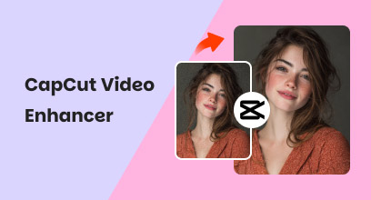 Capcut Video Enhancer